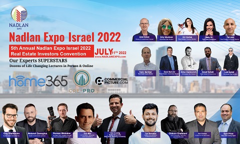 Nadlan Expo Israel 2022: 5th Annual Nadlan Expo® Investors Conference | JULY 11 2022. Our experts SUPERSTARS. Dozens of life changing lectures in person and online