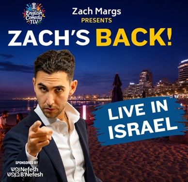 English comedy TLV zach margs presents LIVE IN ISRAEL sponserd by Nefesh נפש B'Nefesh בנפש